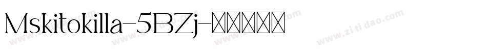 Mskitokilla-5BZj字体转换