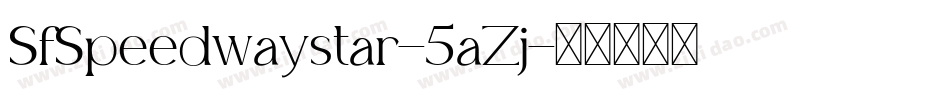 SfSpeedwaystar-5aZj字体转换