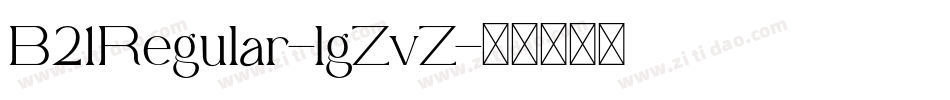 B21Regular-lgZvZ字体转换