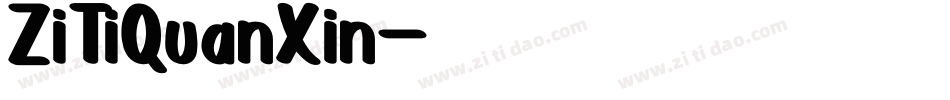 ZiTiQuanXin字体转换