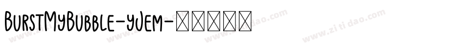 BurstMyBubble-yJem字体转换