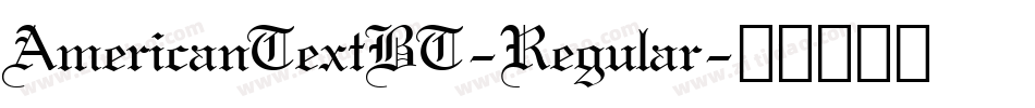 AmericanTextBT-Regular字体转换