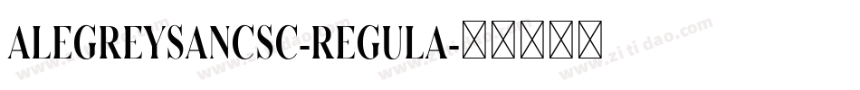 ALEGREYSANCSC-REGULA字体转换