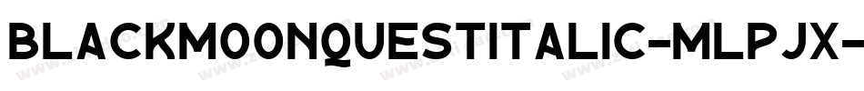 BlackmoonQuestItalic-mLPJx字体转换