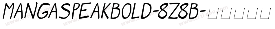 MangaSpeakBold-8Z8B字体转换 MangaSpeakBold-8Z8B字体转换