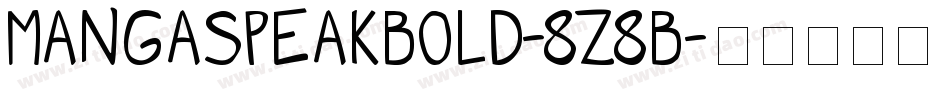 MangaSpeakBold-8Z8B字体转换 MangaSpeakBold-8Z8B字体转换