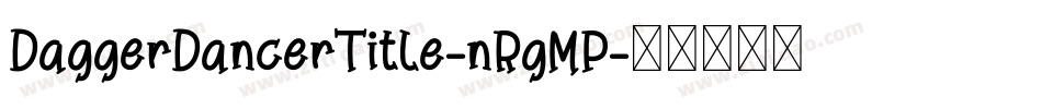 DaggerDancerTitle-nRgMP字体转换