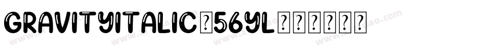 GravityItalic-56yL字体转换