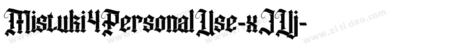 Mistuki4PersonalUse-xJVj字体转换 Mistuki4PersonalUse-xJVj字体转换