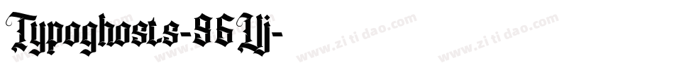 Typoghosts-96Vj字体转换 Typoghosts-96Vj字体转换