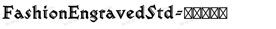FashionEngravedStd字体转换