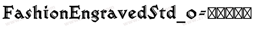 FashionEngravedStd_0字体转换