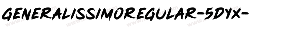 GeneralissimoRegular-5dYx字体转换 GeneralissimoRegular-5dYx字体转换