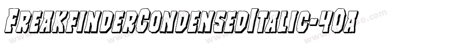 FreakfinderCondensedItalic-4Oa6字体转换 FreakfinderCondensedItalic-4Oa6字体转换
