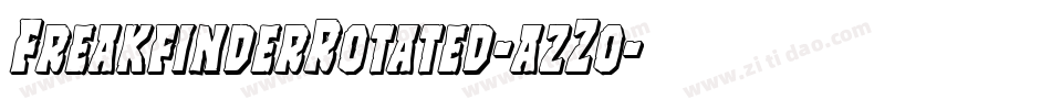 FreakfinderRotated-azZo字体转换 FreakfinderRotated-azZo字体转换