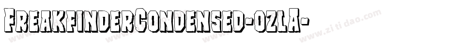 FreakfinderCondensed-ozlA字体转换 FreakfinderCondensed-ozlA字体转换