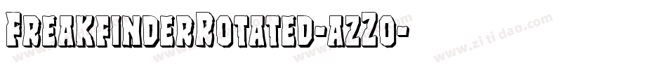 FreakfinderRotated-azZo字体转换 FreakfinderRotated-azZo字体转换