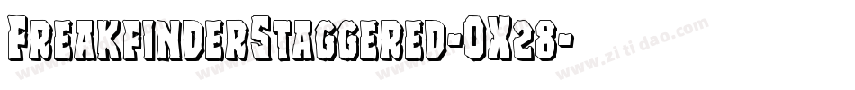 FreakfinderStaggered-OX28字体转换 FreakfinderStaggered-OX28字体转换