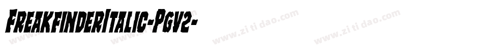 FreakfinderItalic-Pgv2字体转换 FreakfinderItalic-Pgv2字体转换