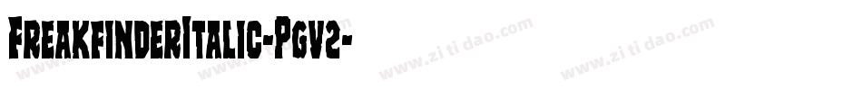 FreakfinderItalic-Pgv2字体转换 FreakfinderItalic-Pgv2字体转换