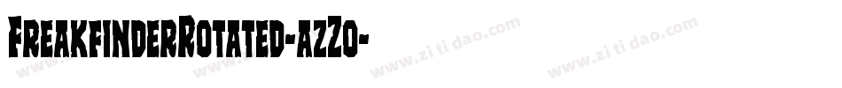 FreakfinderRotated-azZo字体转换 FreakfinderRotated-azZo字体转换