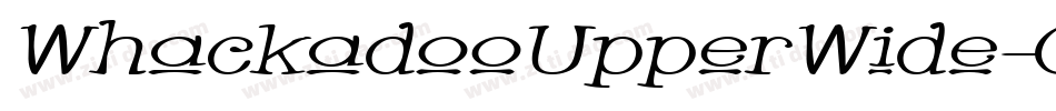 WhackadooUpperWide-Gzm字体转换 WhackadooUpperWide-Gzm字体转换