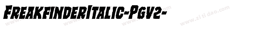 FreakfinderItalic-Pgv2字体转换 FreakfinderItalic-Pgv2字体转换