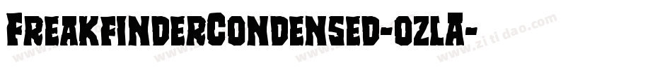 FreakfinderCondensed-ozlA字体转换 FreakfinderCondensed-ozlA字体转换