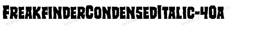 FreakfinderCondensedItalic-4Oa6字体转换 FreakfinderCondensedItalic-4Oa6字体转换