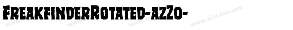 FreakfinderRotated-azZo字体转换 FreakfinderRotated-azZo字体转换