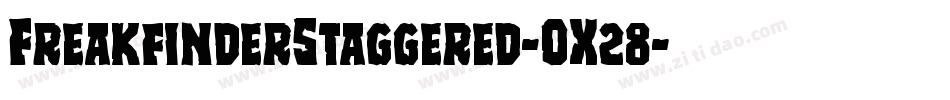FreakfinderStaggered-OX28字体转换 FreakfinderStaggered-OX28字体转换