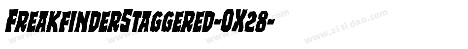 FreakfinderStaggered-OX28字体转换 FreakfinderStaggered-OX28字体转换