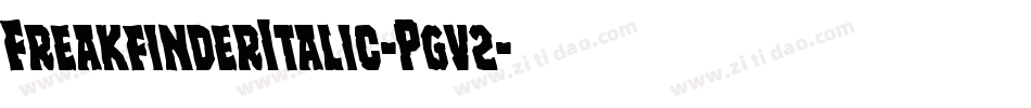 FreakfinderItalic-Pgv2字体转换 FreakfinderItalic-Pgv2字体转换