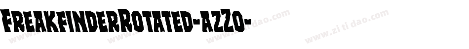 FreakfinderRotated-azZo字体转换 FreakfinderRotated-azZo字体转换