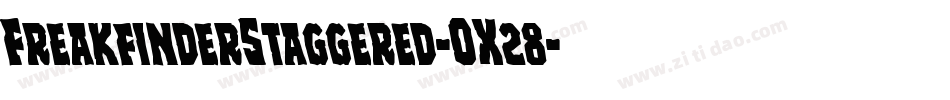 FreakfinderStaggered-OX28字体转换 FreakfinderStaggered-OX28字体转换