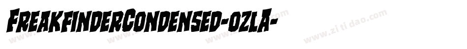 FreakfinderCondensed-ozlA字体转换 FreakfinderCondensed-ozlA字体转换