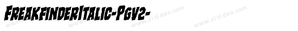 FreakfinderItalic-Pgv2字体转换 FreakfinderItalic-Pgv2字体转换