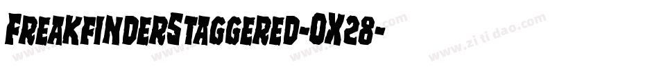 FreakfinderStaggered-OX28字体转换 FreakfinderStaggered-OX28字体转换