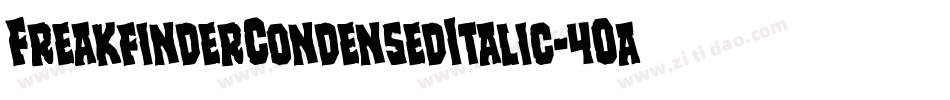 FreakfinderCondensedItalic-4Oa6字体转换 FreakfinderCondensedItalic-4Oa6字体转换