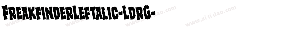FreakfinderLeftalic-LdrG字体转换 FreakfinderLeftalic-LdrG字体转换