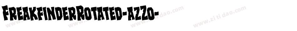 FreakfinderRotated-azZo字体转换 FreakfinderRotated-azZo字体转换