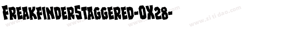 FreakfinderStaggered-OX28字体转换 FreakfinderStaggered-OX28字体转换