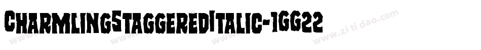 CharmlingStaggeredItalic-1GG22字体转换
