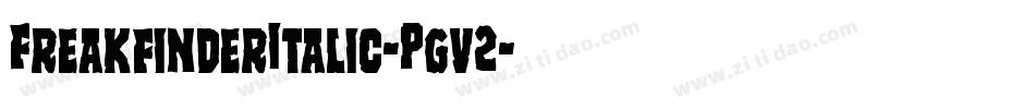 FreakfinderItalic-Pgv2字体转换 FreakfinderItalic-Pgv2字体转换