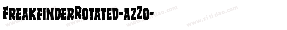 FreakfinderRotated-azZo字体转换 FreakfinderRotated-azZo字体转换