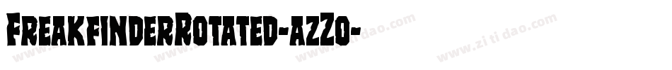 FreakfinderRotated-azZo字体转换 FreakfinderRotated-azZo字体转换