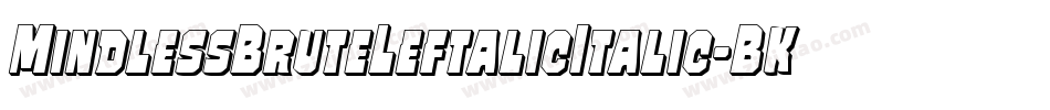 MindlessBruteLeftalicItalic-BKjd字体转换