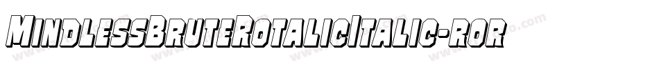 MindlessBruteRotalicItalic-rory字体转换