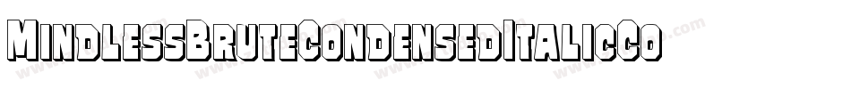 MindlessBruteCondensedItalicCondensedItalic-lm8d字体转换 MindlessBruteCondensedItalicCondensedItalic-lm8d字体转换