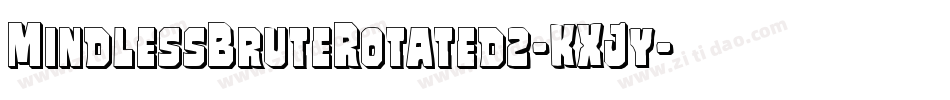 MindlessBruteRotated2-KXJy字体转换 MindlessBruteRotated2-KXJy字体转换